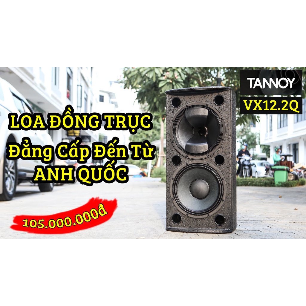 Loa Tannoy VX12.2Q - Loa Đồng Trục 2 Bass 30 - Cực Chất, Chính Hãng Giá Tốt