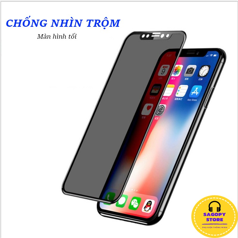 Kính cường lực iphone chống nhìn trộm Full màn hình 6/6s/7/7plus/8/8plus/x/xr/xs/XsMax/11/11 Pro Max/12 Pro Max Sagopy