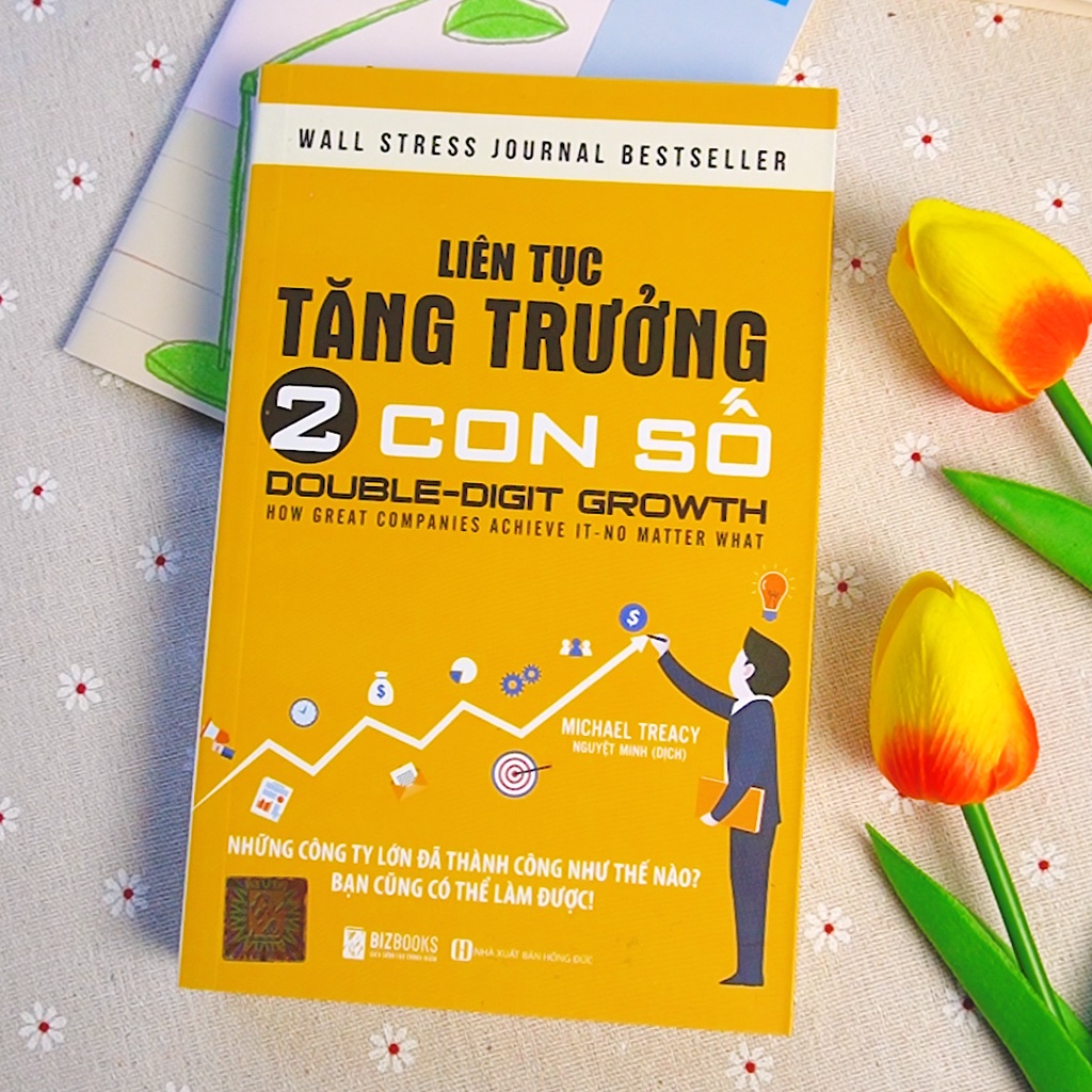 BIZBOOKS - Sách - Liên Tục Tăng Trưởng 2 Con Số: Những Công Ty Lớn Đã Thành Công Như Thế Nào? Bạn Cũng Có Thể Làm Được
