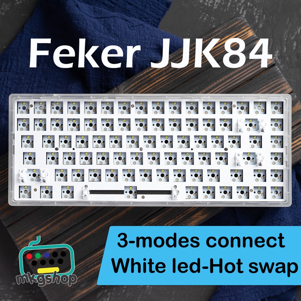 Custom Kit Feker JJK84 siêu rẻ, Bluetooth | wireless 2.4| type C, hot swap thay nóng switch, led trắng