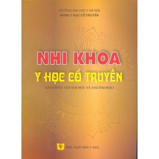 Sách - Nhi Khoa Y Học Cổ Truyền (Sách đào tạo đại học và Sau đại học)