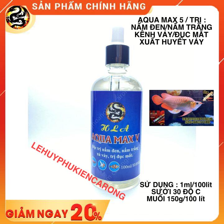 Aqua Max 5 Điều Trị Nấm Đen, Nấm Trắng, Xù Vảy, Xuất Huyết Vảy, Đục Mắt Cho Cá Cảnh Chai 10ml 50ml 100ml Hàng Chính Hãng