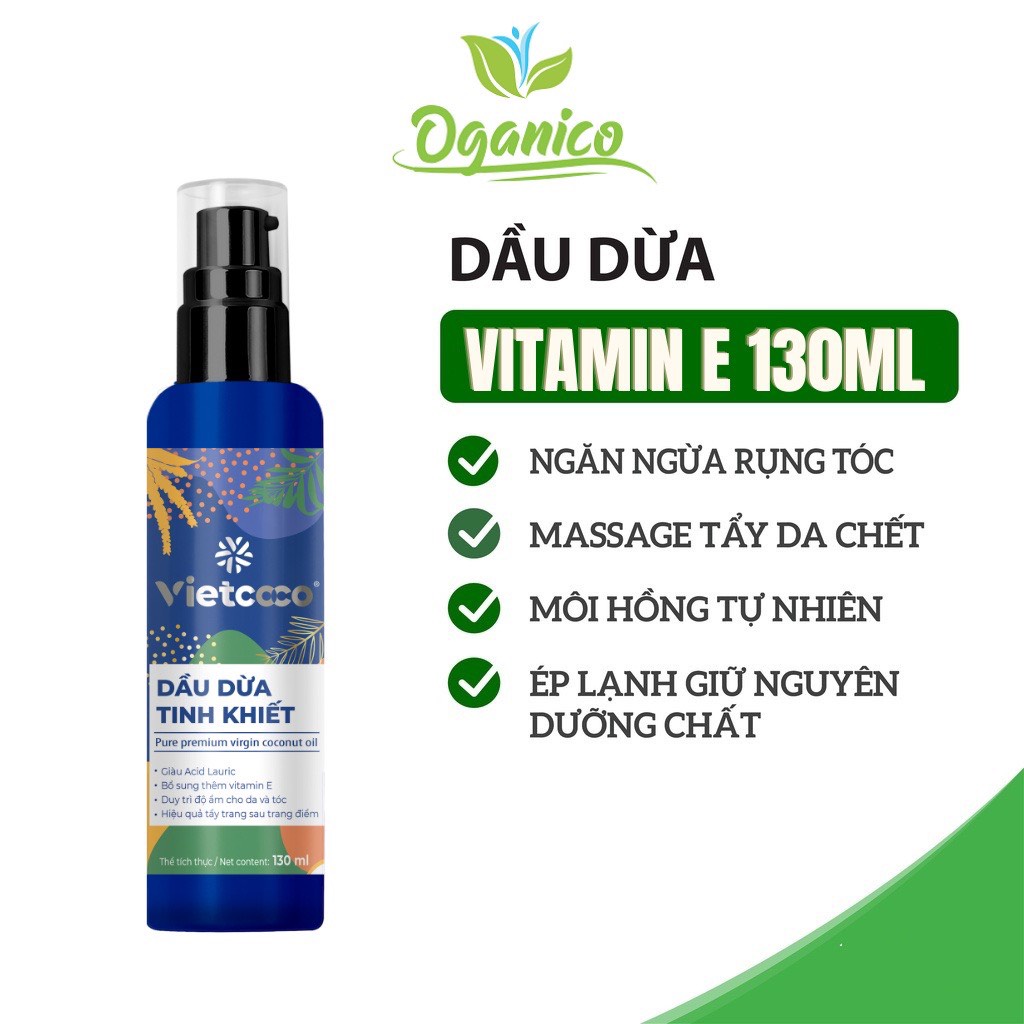 Dầu dừa nguyên chất Organic VIETCOCO : 1 LÍT - 500ML- 250ML- 130ML: ĂN - CHĂM SÓC SẮC ĐẸP