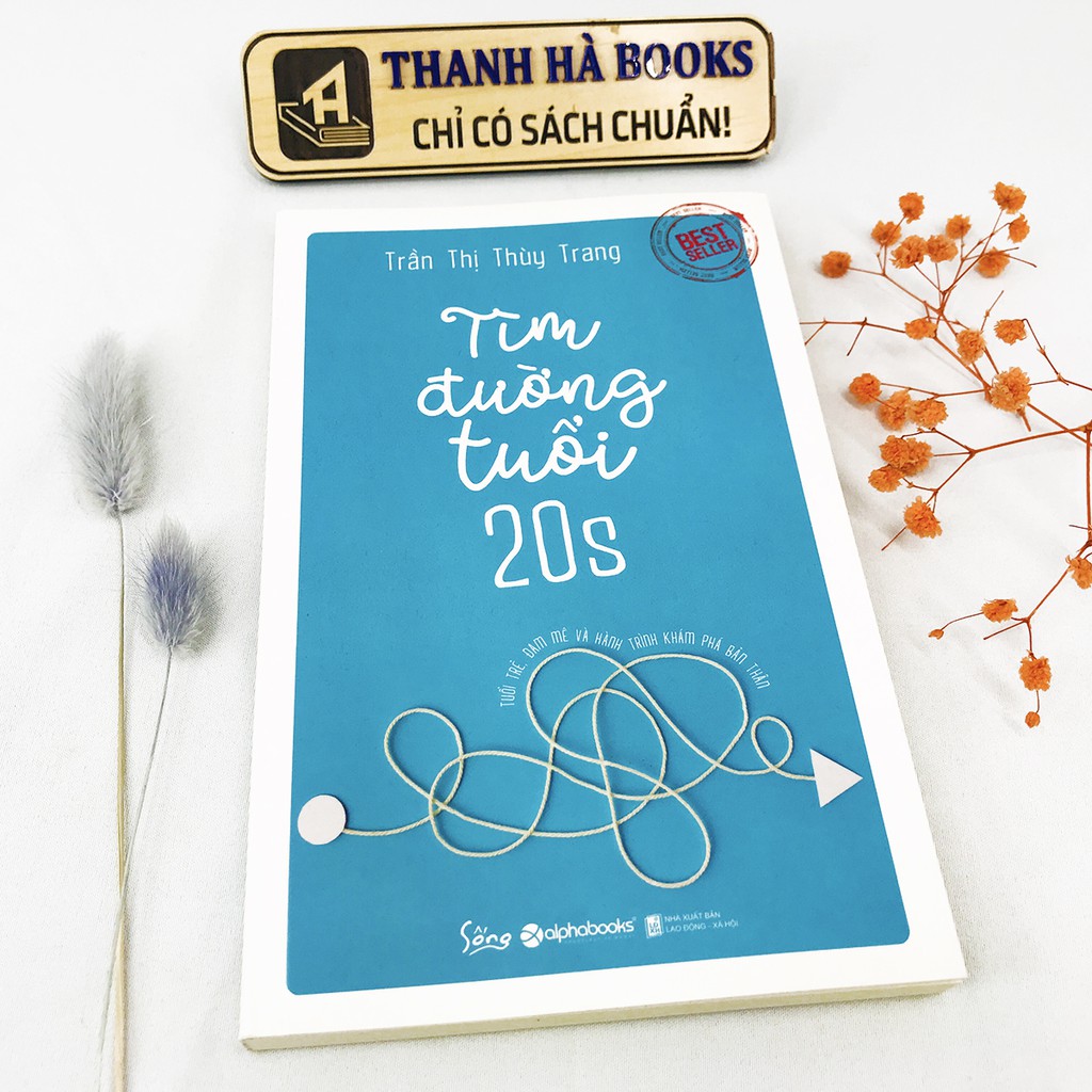 Sách - Tìm Đường Tuổi 20s - Tuổi trẻ, đam mê và hành trình khám phá bản thân - Trần Thị Thùy Trang - Thanh Hà Books