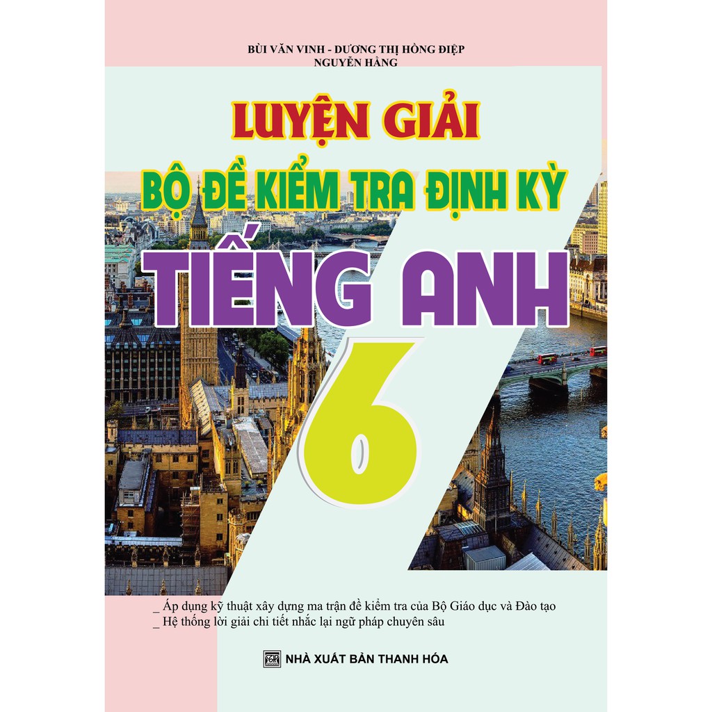 Sách - Luyện Giải Bộ Đề Kiểm Tra Định Kỳ Tiếng Anh 6