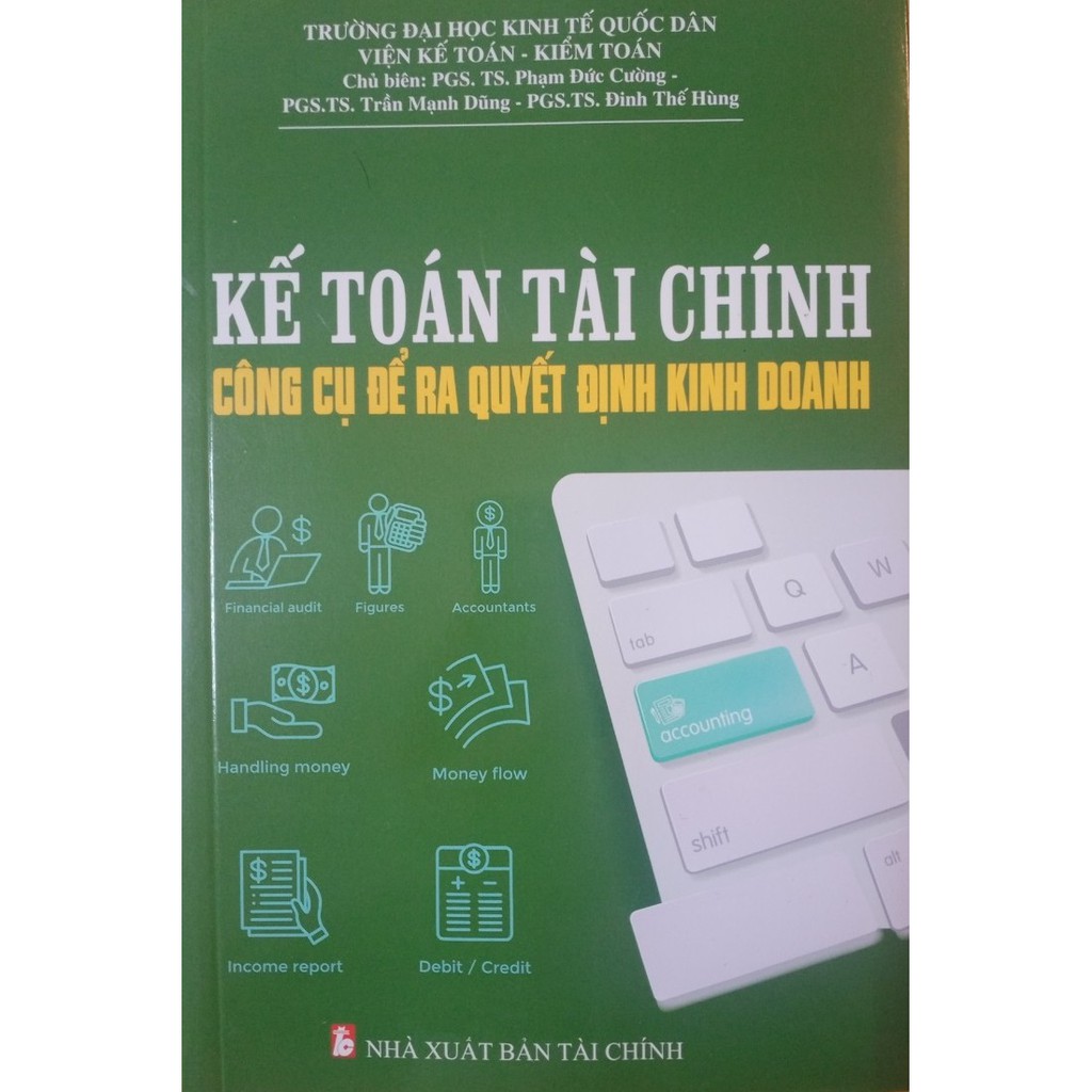 Sách Kế Toán Tài Chính Công Cụ Để Ra Quyết Định Kinh Doanh (Đại Học Kinh Tế Quốc Dân)