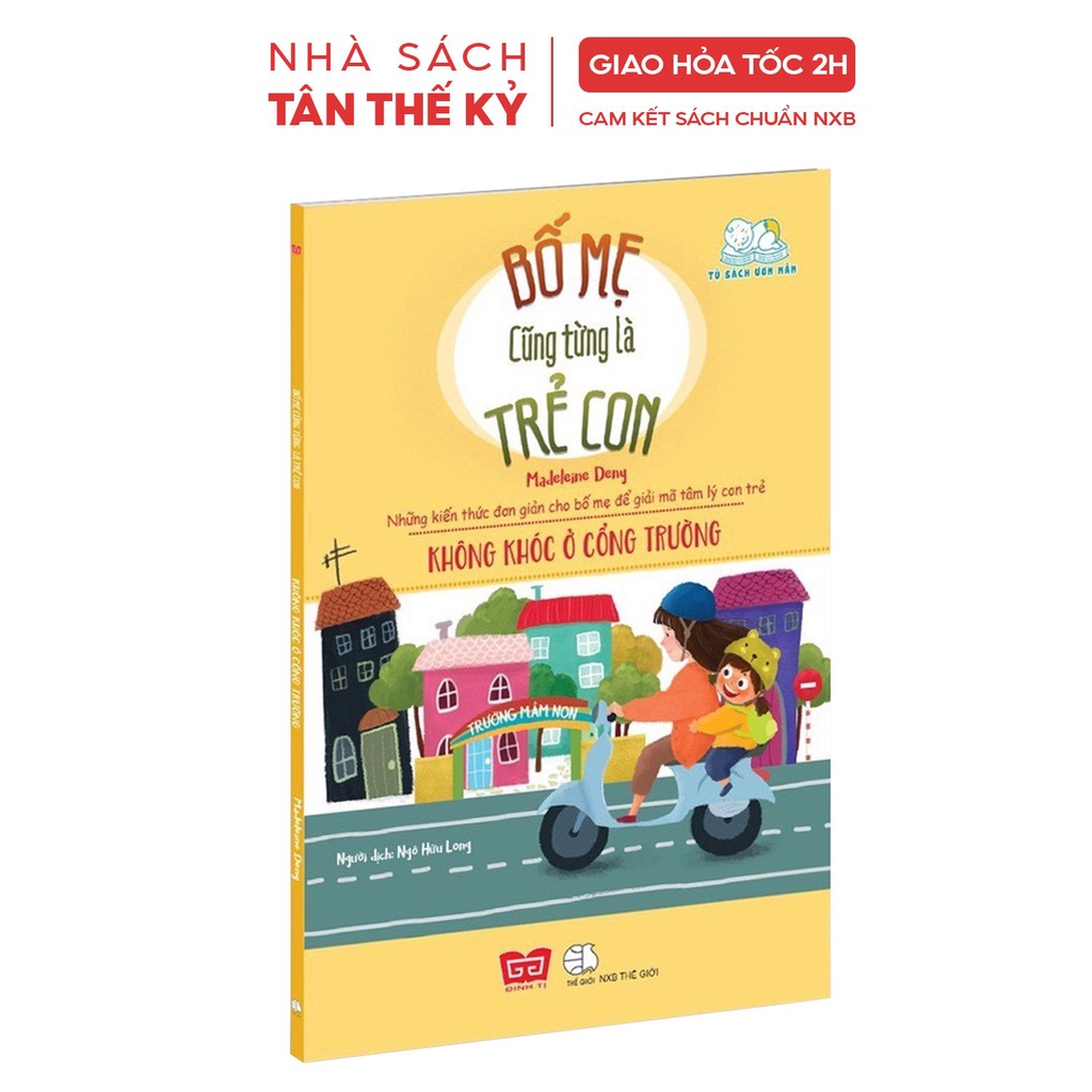 Sách - Bố mẹ cũng từng là trẻ con kiến thức giải mã tâm lý con trẻ