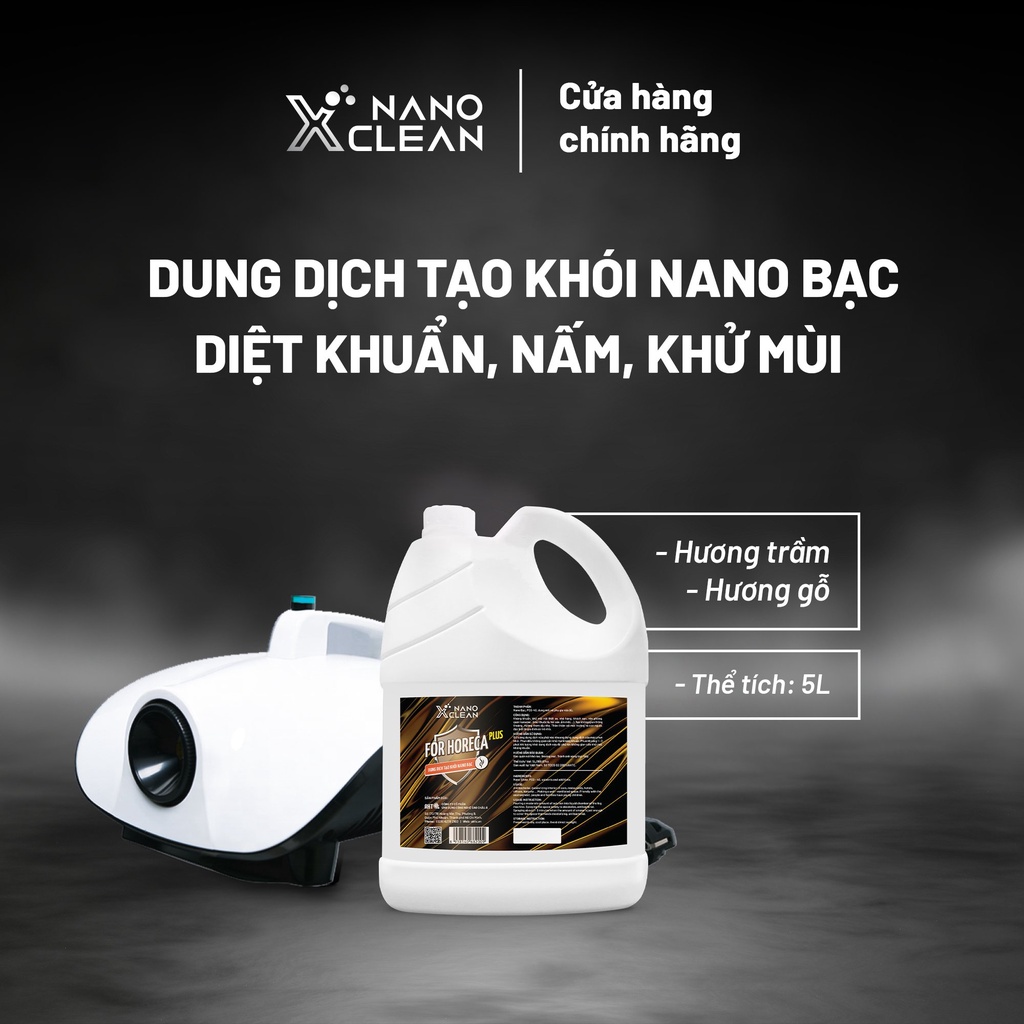 Nano bạc diệt khuẩn tạo khói, phun khói Nano Xclean For Horeca 5L Plus-Diệt Khuẩn, Khử Mùi hôi dạng khói Ô tô, phòng kín