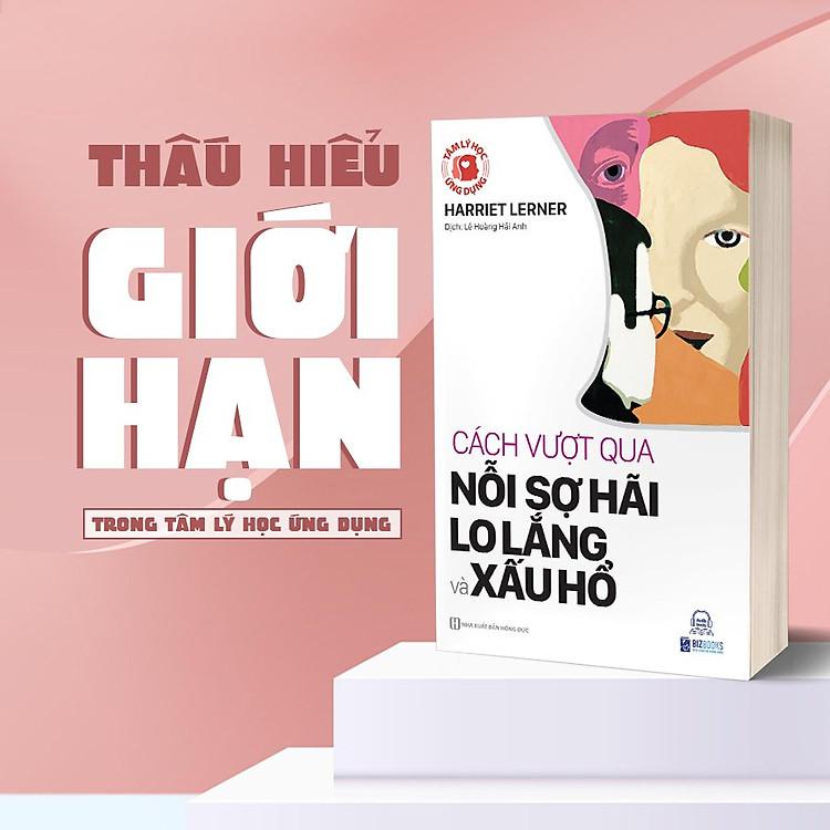 Sách - Cách Vượt Qua Nỗi Sợ, Lo Lắng Và Xấu Hổ (BIZBOOKS)