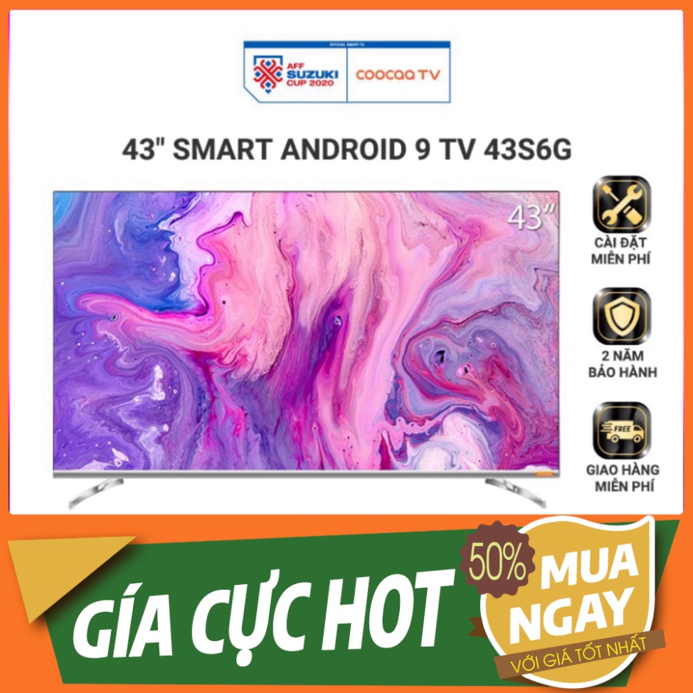 SMART TV FHD Coocaa 43 inch - Android 9.0 - Model 43S6G - Miễn phí lắp đặt