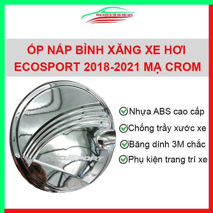 Ốp nắp xăng Ecosport 2018-2021 mạ crom bảo vệ chống trầy trang trí ô tô