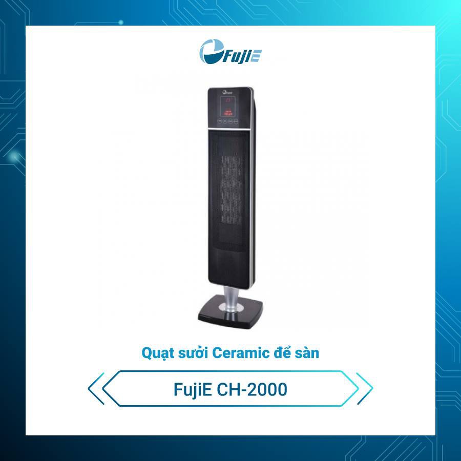 Quạt Sưởi Ceramic Để Sàn FujiE CH-2000