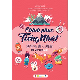 Chinh Phục Tiếng Nhật - Tập Viết Chữ Kanji