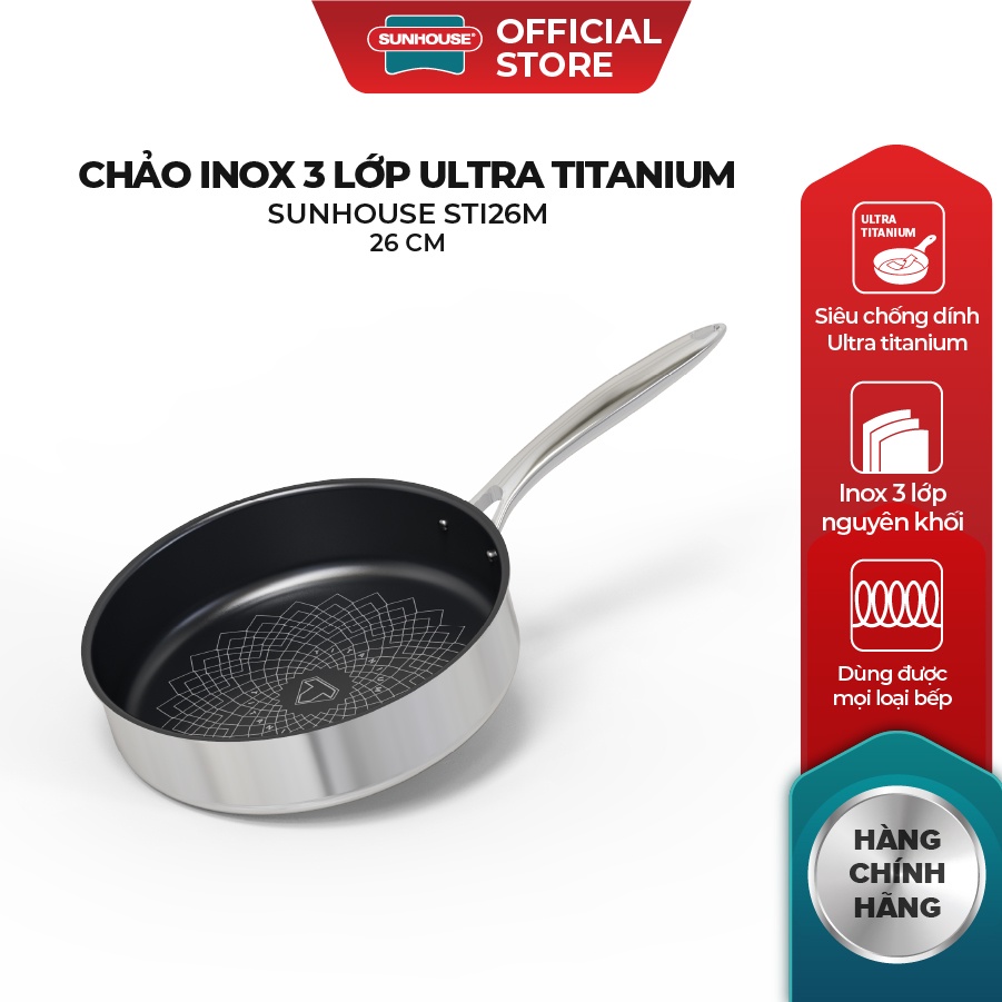 Chảo Inox 3 lớp Ultra Titanium SUNHOUSE STI18-22-26M | Chấp 99.999 lần chà | Bảo hành chính hãng 3 năm | Chống dính