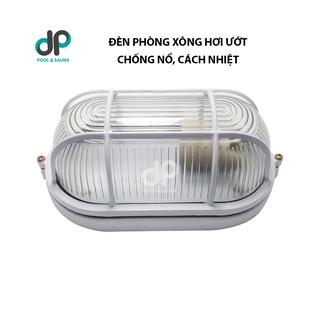 Đèn phòng xông hơi - thủy tinh chống cháy nổ, cách nhiệt