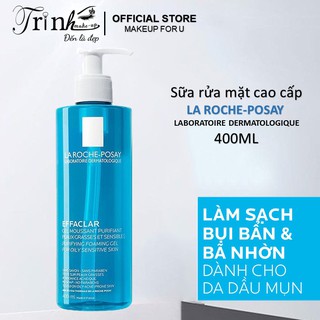  Sữa rửa mặt La Poche-Posay Effaclar 400ml dành cho da dầu mụn, nhạy cảm