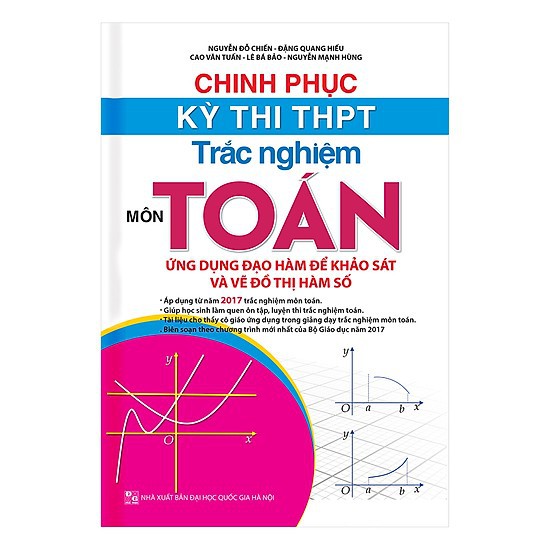 Sách - Chinh phục kỳ thi THPT trắc nghiệm môn Toán, ứng dụng đạo hàm để khảo sát và vẽ đồ thị hàm số (in màu)