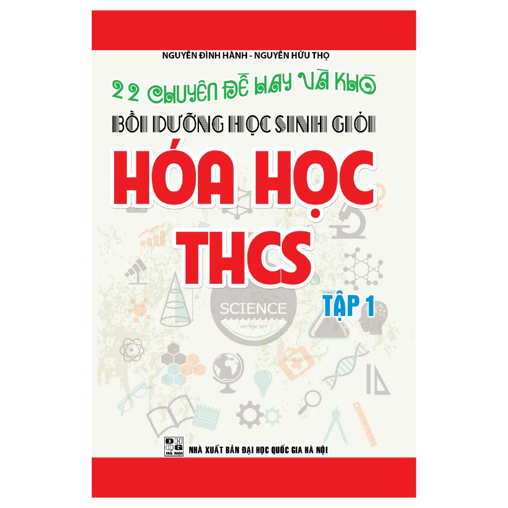 Sách - 22 Chuyên Đề Hay Và Khó Bồi Dưỡng Học Sinh Giỏi Hóa Học Thcs Tập 1