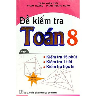 Sách - đề kiểm tra toán lớp 8 - 15 phút - 1 tiết - học kì - ha