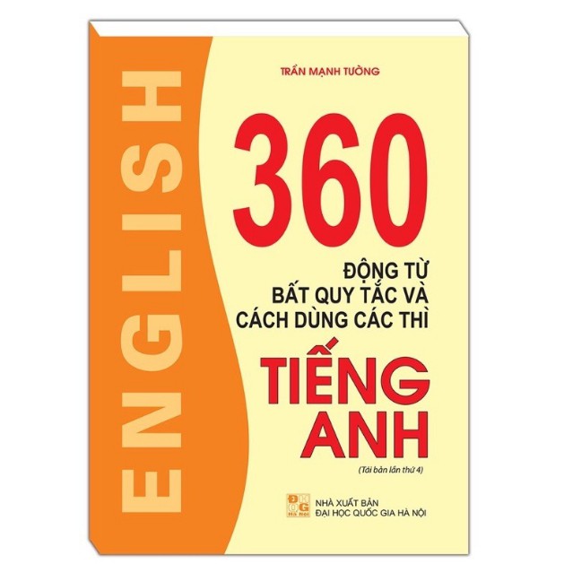 Sách - 360 Động Từ Bất Quy Tắc Và Cách Dùng Các Thì Tiếng Anh