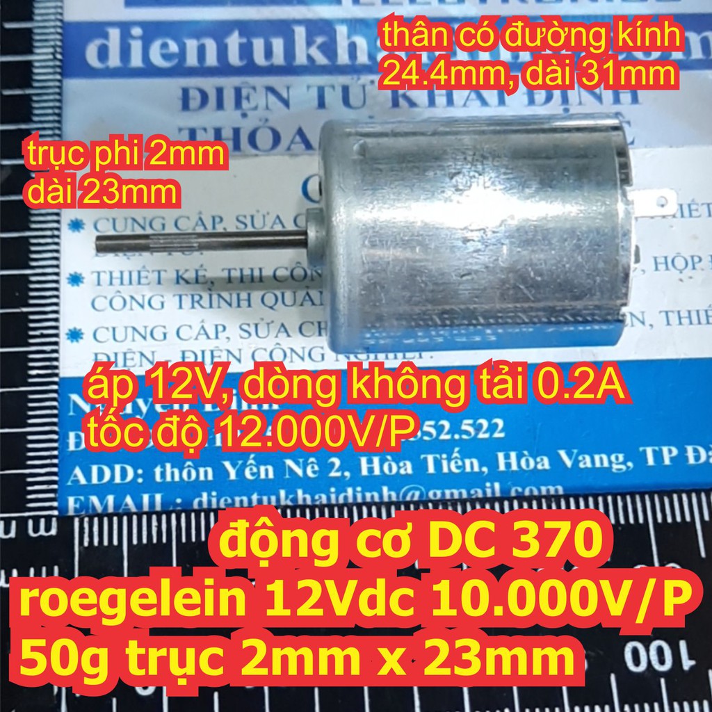 động cơ DC 370 roegelein 12Vdc 10.000V/P 50g trục 2mm x 24mm kde6860