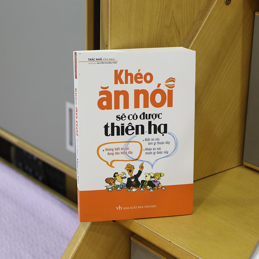 Sách:Khéo Ăn Nói Sẽ Có Được Thiên Hạ ( Bìa mền ) - TSKN