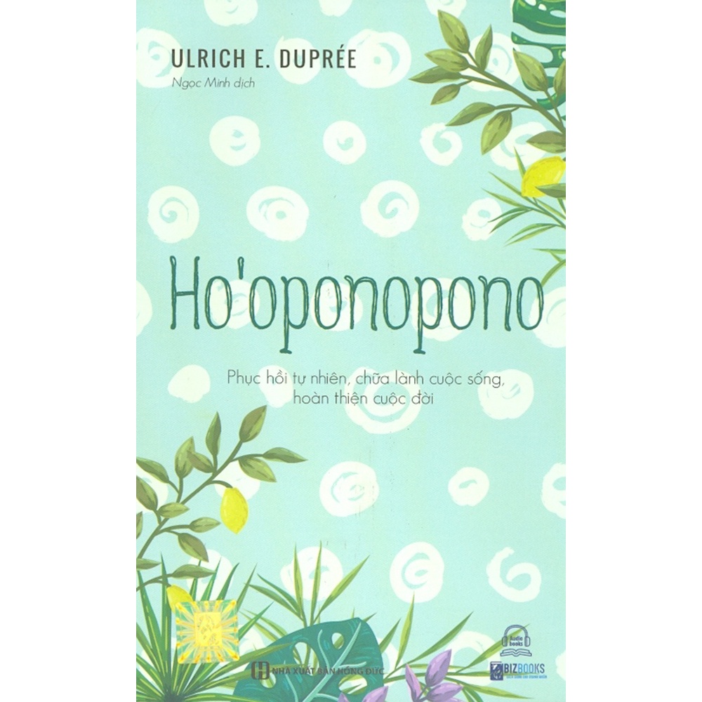 Sách - Ho'Oponopono - Phục Hồi Tự Nhiên, Chữa Lành Cuộc Sống, Hoàn Thiện Cuộc Đời