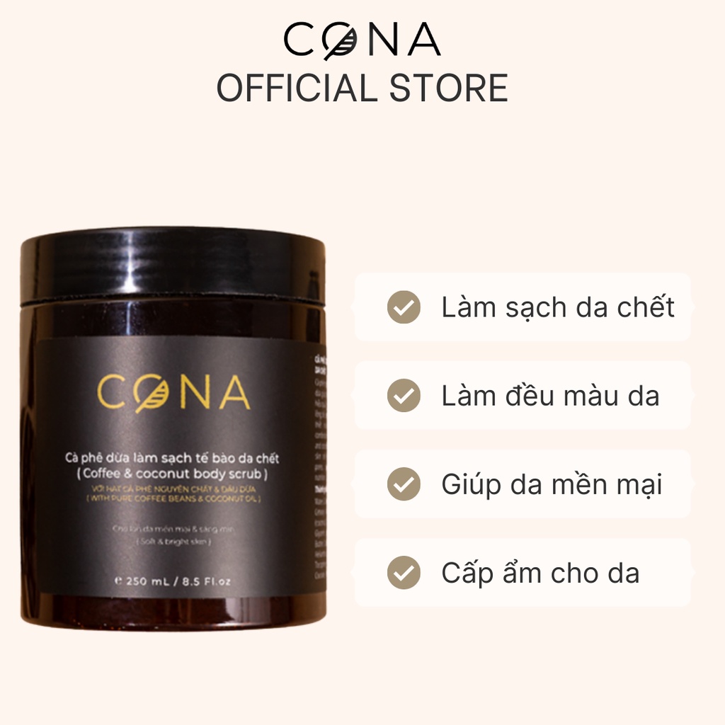 Cà phê dừa làm sạch tết bào da chết body Cona 250ml, cà phê tẩy da chết giúp da sáng mịn đều màu