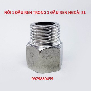 Nối ren trong ren ngoai phi 21, cao cấp, inox100%, bảo hành 1 năm