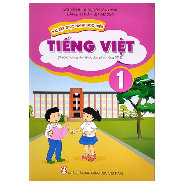 Sách Bài Tập Thực Hành Đọc Hiểu Tiếng Việt Lớp 1 (Theo Chương Trình Giáo Dục Phổ Thông 2018)