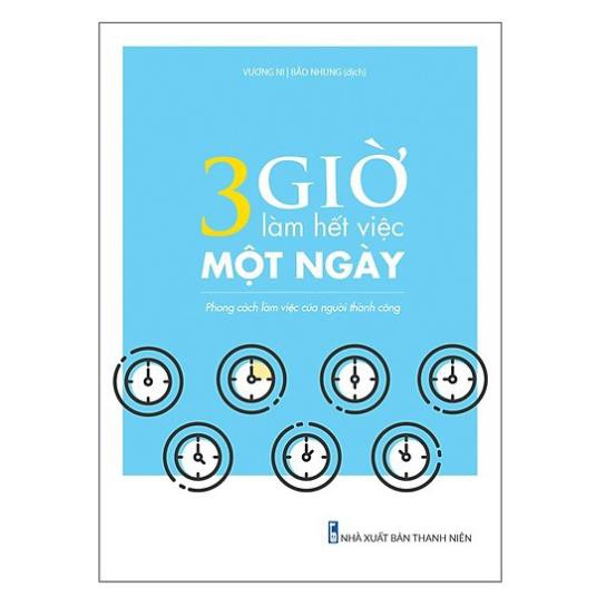 Sách Minh Long: 3 Giờ Làm Hết Việc Một Ngày - Phong Cách Làm Việc Của Người Thành Công