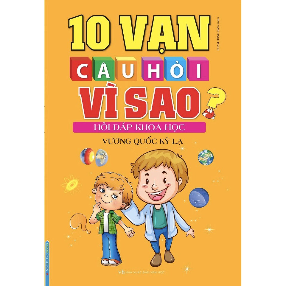 Sách 10 vạn câu hỏi vì sao hỏi đáp khoa học - Vương quốc kỳ lạ