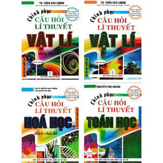 SÁCH - combo chinh phục câu hỏi lý thuyết vật lý - hóa học - toán học theo chủ đề (4 cuốn)