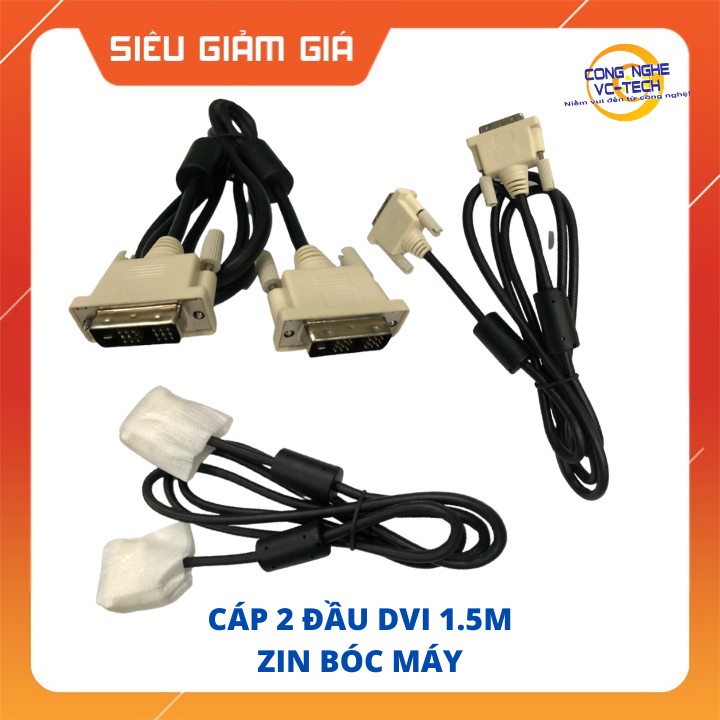 CÁP 2 ĐẦU DVI DÀI 1.5M ZIN BÓC MÁY-CHẤT LƯỢNG TUYỆT ĐỐI 100%-Hỗ trợ độ phân giải lên đến 1920x1200