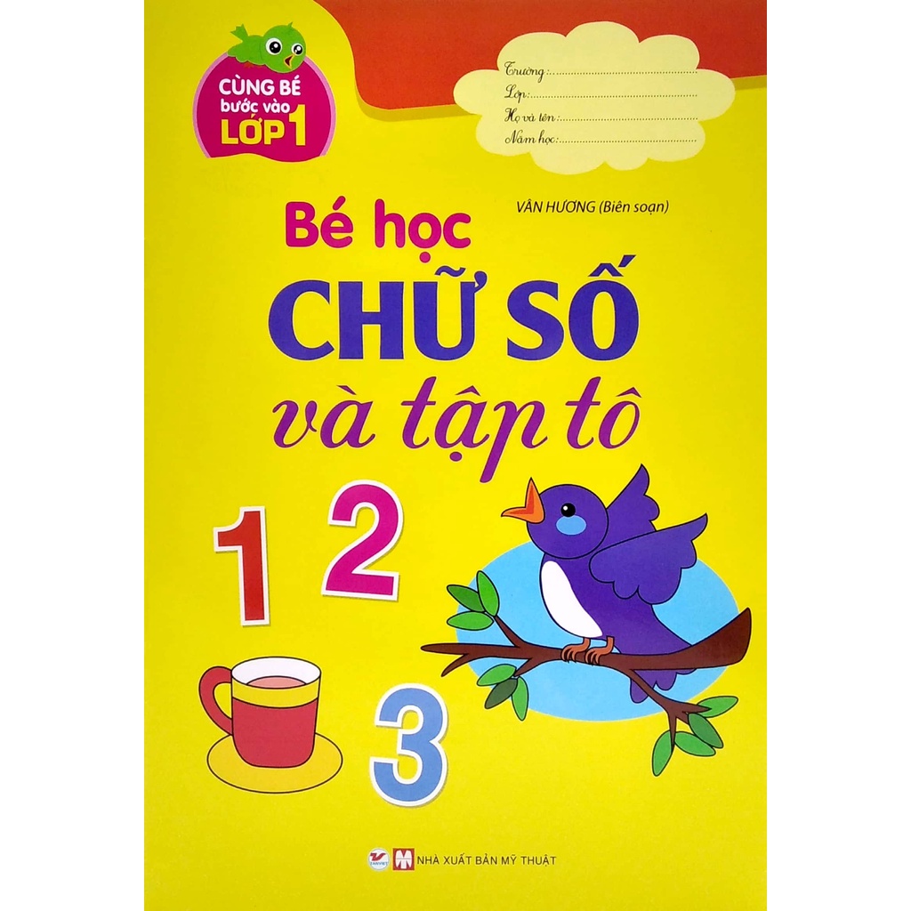 Sách Cùng Bé Bước Vào Lớp 1 - Bé Học Chữ Số Và Tập Tô 123