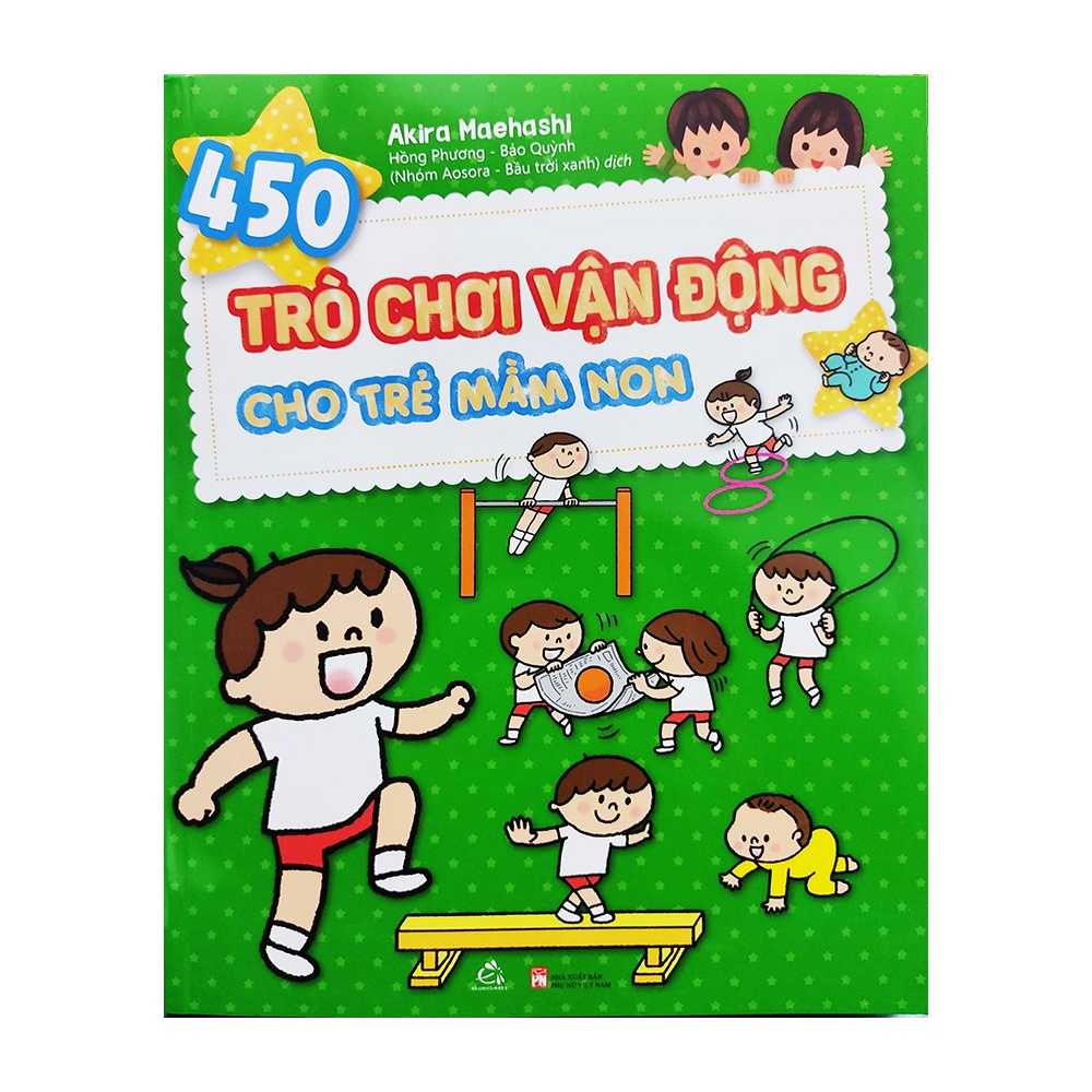 Sách 450 trò chơi vận động cho trẻ mầm non Tác giả Akira Maehashi