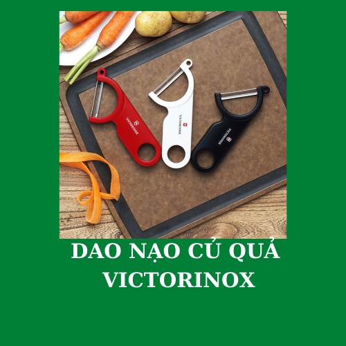 [HÀNG NHẬP KHẨU CHÍNH HÃNG] Dao nạo củ quả Victorinox - Dao gọt củ quả nạo vỏ Victorinox