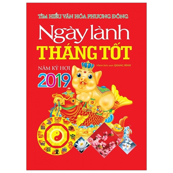 Sách - Tìm Hiểu Văn Hóa Phương Đông - Ngày Lành Tháng Tốt Năm Kỷ Hợi 2019