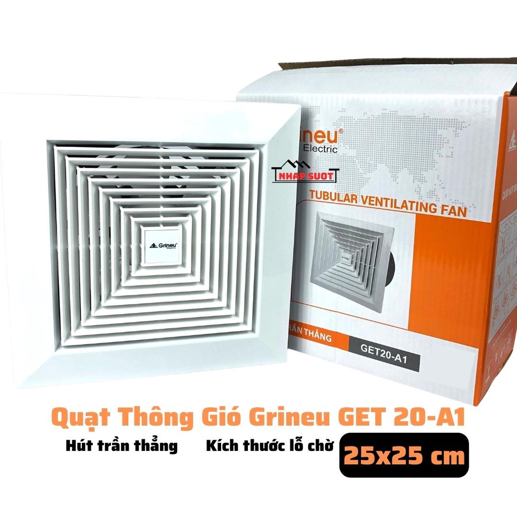 Quạt Thông Gió Hút Trần Thẳng GRINEU Lỗ Chờ 25x25 cm GET20-A1