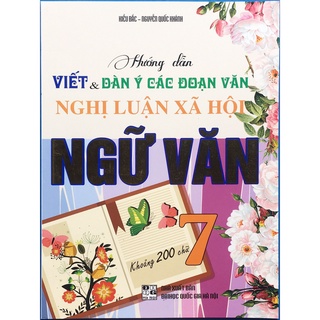 Sách – Hướng dẫn Viết & Dàn ý các đoạn văn nghị luận xã hội Ngữ Văn 7