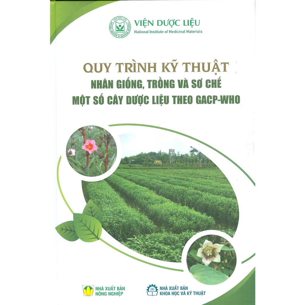 Sách - Quy Trình Kỹ Thuật Nhân Giống, Trồng Và Sơ Chế Một Số Cây Dược Liệu Theo GACP-WHO