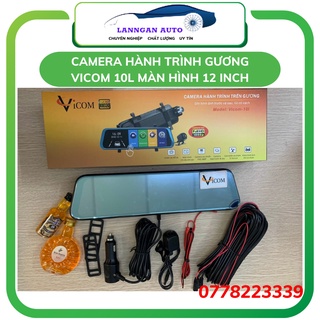 CAMERA HÀNH TRÌNH GƯƠNG VICOM 10L, MÀN HÌNH 12 INCH IPS CHỐNG LÓA. CHÍNH HÃNG BẢO HÀNH 12 THÁNG