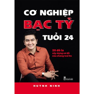 Sách - Cơ nghiệp bạc tỷ tuổi 24 - 20 đô la xây dựng cơ đồ của chàng trai 9x