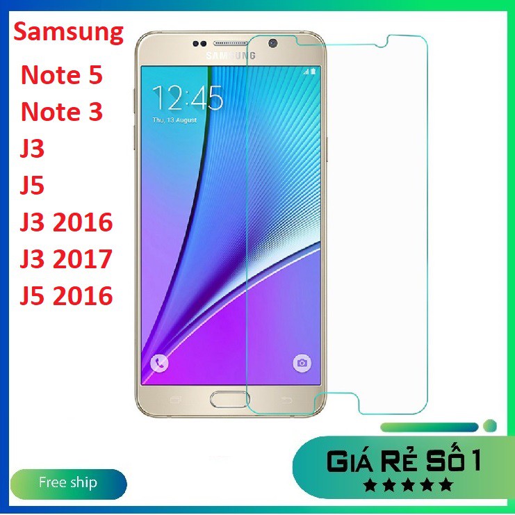 Kính cường lực Samsung Note 5/ Note 3/ J3/ J5/ J310 (2016)/ J510 (2016)/ J320 (2017) trong suốt không full màn hình