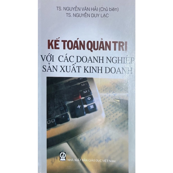 Sách - Kế Toán Quản Trị Với Các Doanh Nghiệp Sản Xuất Kinh Doanh