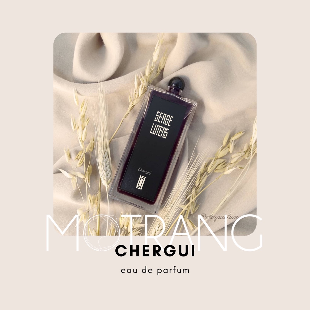 Nước hoa Unisex Serge Lutens Chergui Sang Trọng, Thanh Lịch và Cuốn hút 5ml - 10ml - 20ml