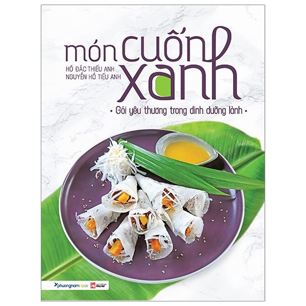 Sách - Món Cuốn Xanh - Gói Yêu Thương Trong Dinh Dưỡng Lành