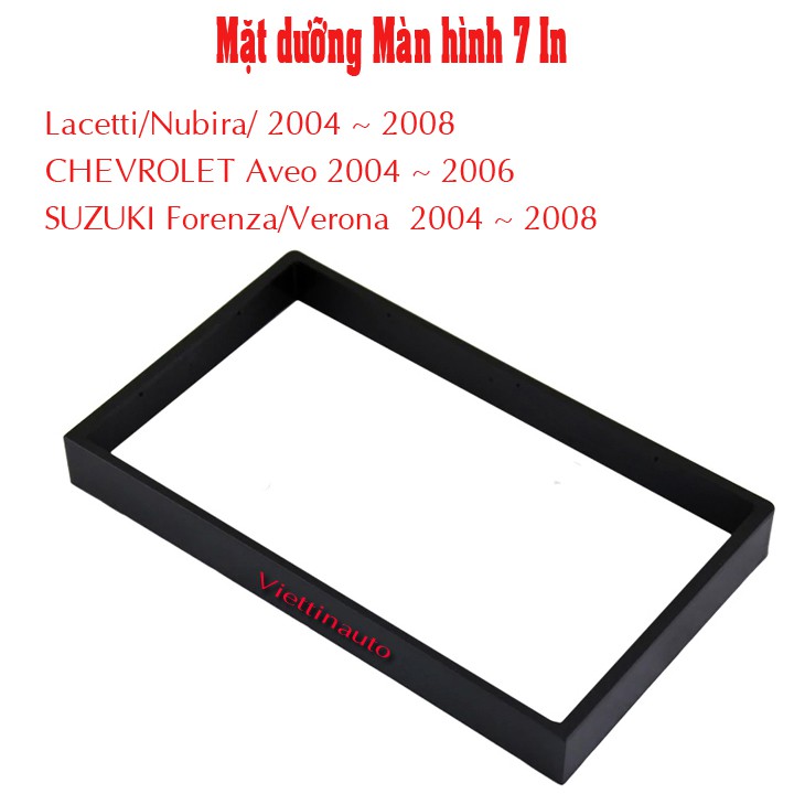 Mặt dưỡng Xe Lacetti, Xe Nubira, Xe Aveo, Xe Suzuki Lắp màn 7 inch