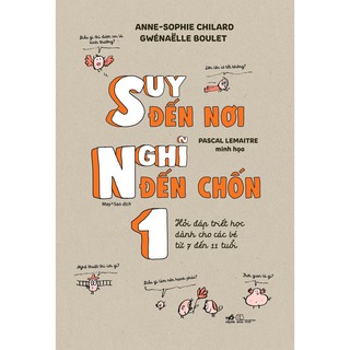 Suy Đến Nơi Nghĩ Đến Chốn - Tập 1