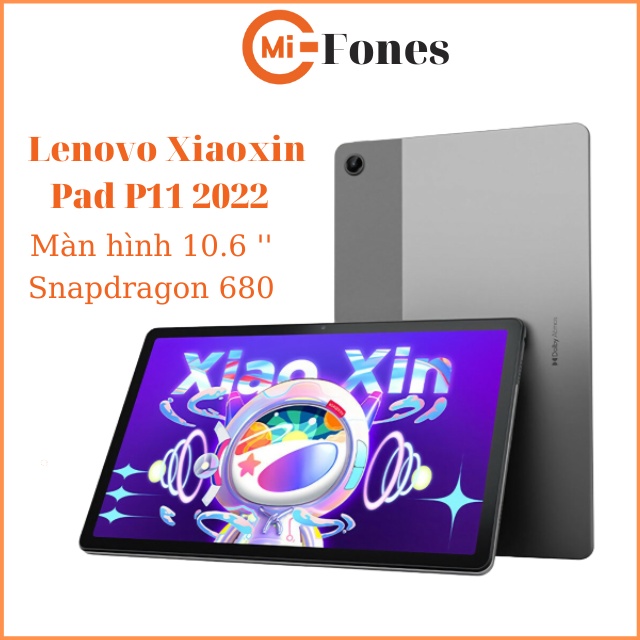 Máy tính bảng Lenovo Xiaoxin Pad P11 2022 ,chip Snapdragon 680,màn hình 10.6'',mifones